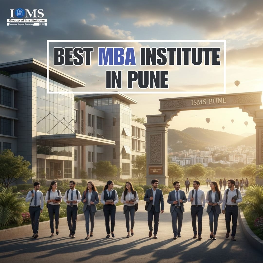 Best MBA institutes in Pune: How ISMS Pune’s PGP MBA Stands Out