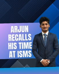 Arjun's Time at ISMS Pune